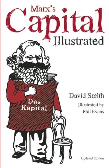 Marxs Capital Illustrated: An Illustrated Introduction (Hardcover)