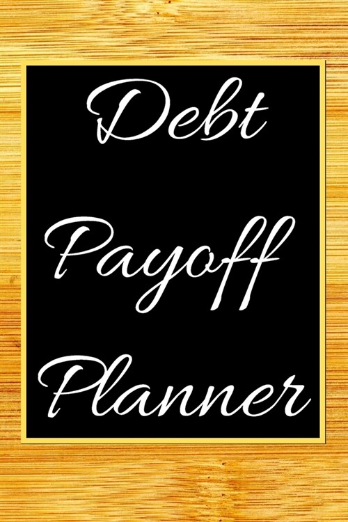 Debt payoff planner: Paying off debts Logbook -Personal/ Business Monthly Budget Planner- Budgeting & Money Management- Bill Paying trackin (Paperback)