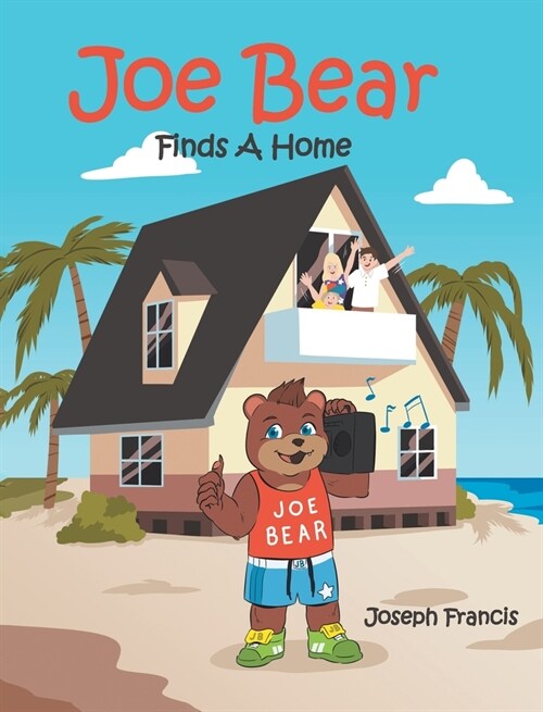 Joe Bear Finds A Home (Hardcover)