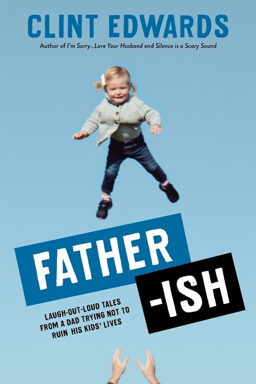 Father-Ish: Laugh-Out-Loud Tales from a Dad Trying Not to Ruin His Kids Lives (Paperback)