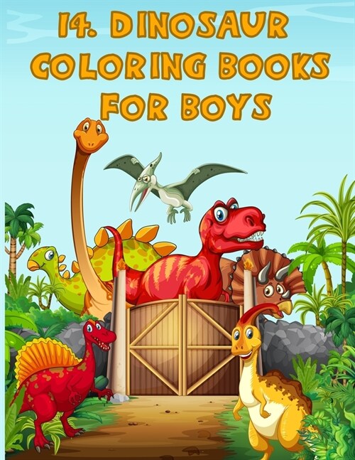 Dinosaur Coloring Books For Boys: A Dinosaur Activity Book Adventure for Boys & Girls, Ages 2-4, 4-8 (25 pages 8.5 X 11) (Paperback)