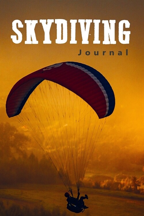 Sky Diving Journal: Skydiving Log, Skydiving Record Journal, Logbook for 220 Jumps, Skydive Log Book - Keep Track of Your Jumps - 110 page (Paperback)