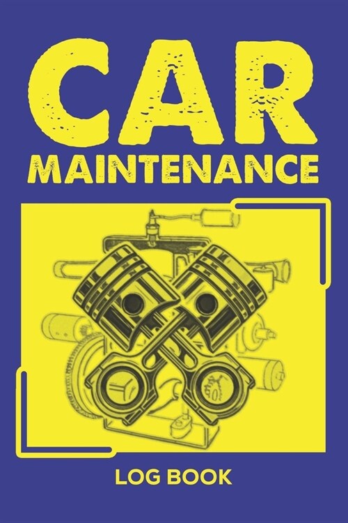 Car Maintenance Log Book: Car Table Repair Log Book Journal Date, Mileage Notebook 6x9 With 130 Pages (Paperback)