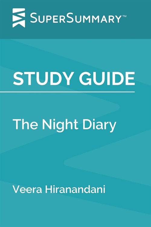 Study Guide: The Night Diary by Veera Hiranandani (SuperSummary) (Paperback)