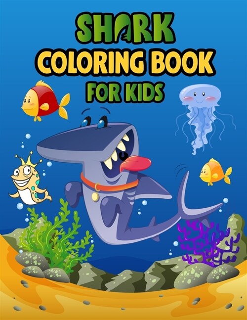 Shark Coloring Book For kids: Cute Shark Coloring Books for Girls Boys Kids and Anyone Who Loves Baby Shark (Paperback)