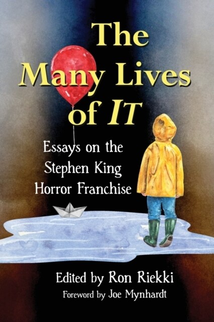 The Many Lives of It: Essays on the Stephen King Horror Franchise (Paperback)