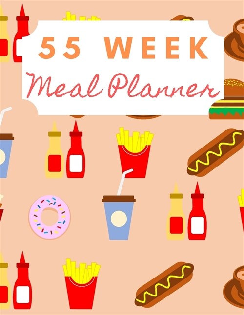55 week meal planner: Plan your diet/Perfect Gift / Notebook / JournalTrack And Plan Your Meals Weekly (55 Week Food Planner / Diary / Log / (Paperback)