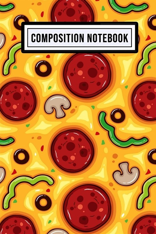 Pizza Composition Notebook: Pizza Blank Lined Paper Composition Notebook / Journal - 110 Pages - Pocket Size 6x9 (Paperback)