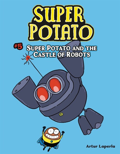 Super Potato and the Castle of Robots: Book 5 (Library Binding)