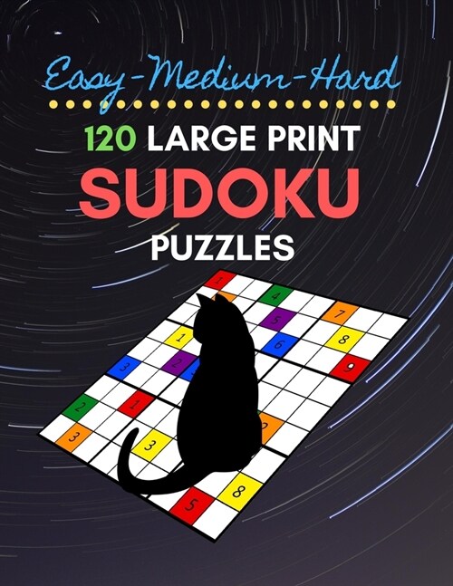 Easy Medium Hard 120 Large Print Sudoku Puzzles: 40 Puzzles Of Each Difficulty Level With Answers. These Brain Teasers Will Keep Your Mind Sharp. Nigh (Paperback)