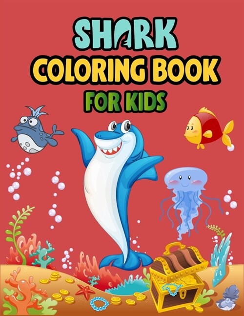 Shark Coloring Book For kids: Cute Shark Coloring Books for Girls Boys Kids and Anyone Who Loves Baby Shark (Paperback)