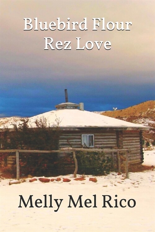 Bluebird Flour Rez Love (Paperback)