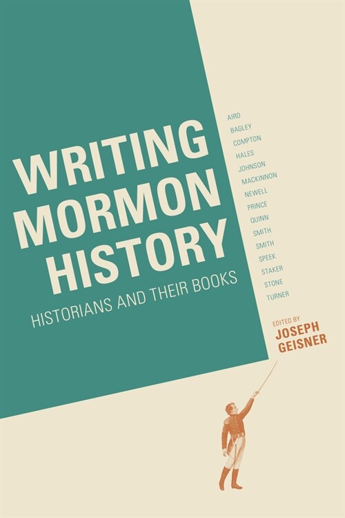 Writing Mormon History: Historians and Their Books (Hardcover)