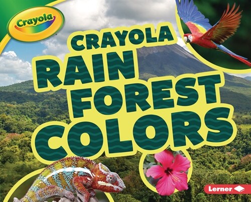 Crayola (R) Rain Forest Colors (Library Binding)