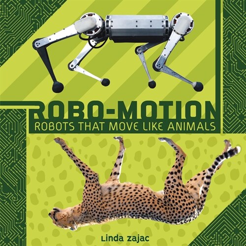 Robo-Motion: Robots That Move Like Animals (Library Binding)