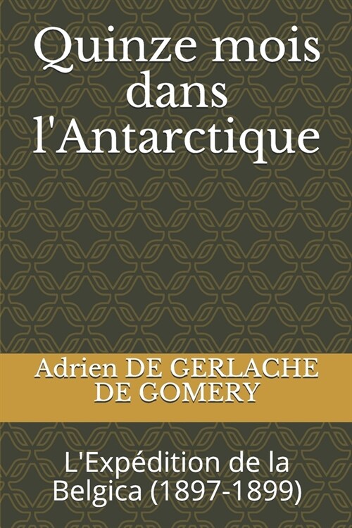 Quinze mois dans lAntarctique: LExp?ition de la Belgica (1897-1899) (Paperback)