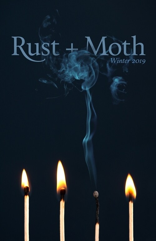 Rust + Moth: Winter 2019 (Paperback)