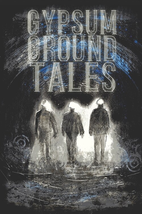 Gypsum Ground Tales (Paperback)