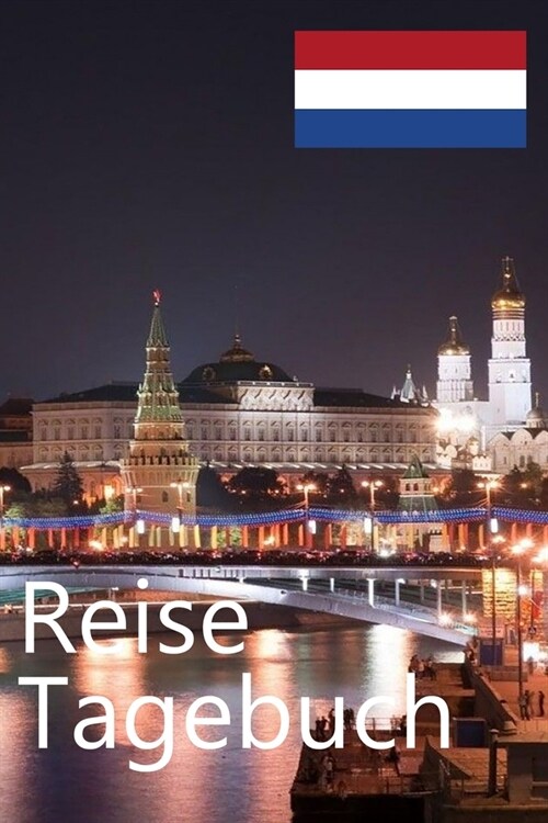 Reise Tagebuch: Reisetagebuch f? Deine Russlandreise zum Planen und Organisieren (Paperback)