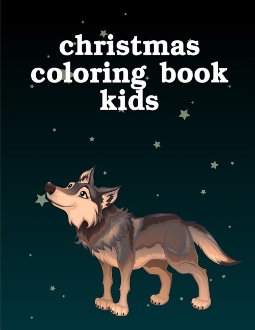 Christmas Coloring Book Kids: Funny, Beautiful and Stress Relieving Unique Design for Baby, kids learning (Paperback)