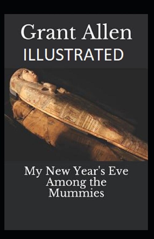 My New Years Eve Among the Mummies Illustrated (Paperback)