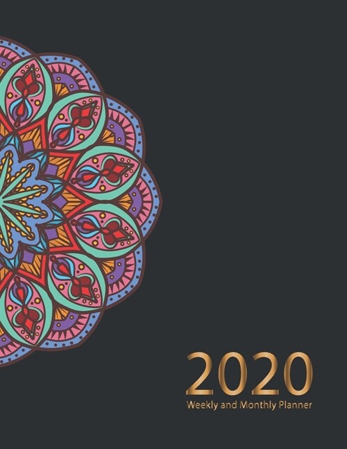 2020 Planner Weekly and Monthly: Jan 1, 2020 to Dec 31, 2020: Weekly & Monthly Planner + Calendar Views - Inspirational Quotes and Mandala Cover (2020 (Paperback)