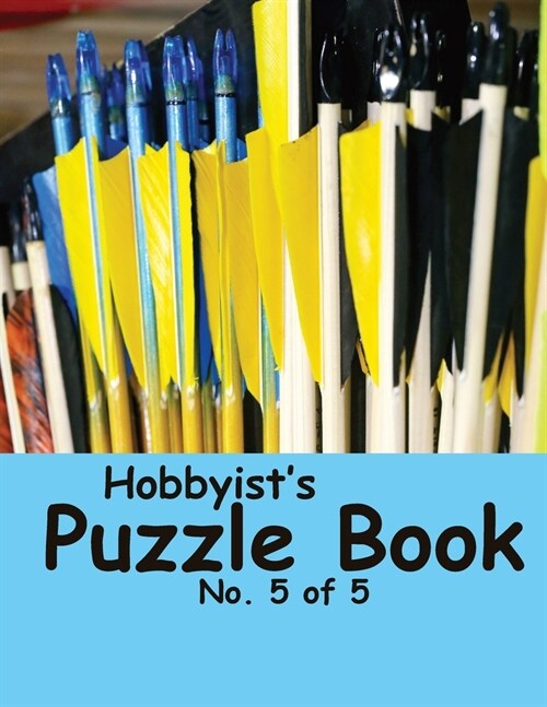 Hobbyists Puzzle Book - No. 5 of 5: Word Search, Sudoku, and Word Scramble Puzzles (Paperback)