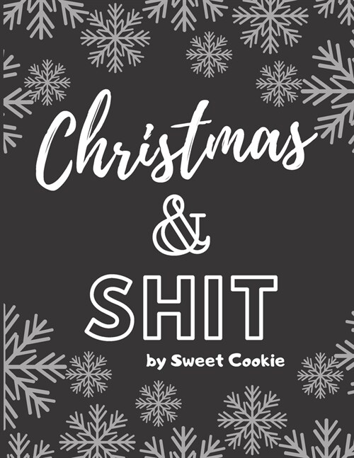 Christmas & Shit: Recipe Journal Book to Write In Favorite Recipes and Notes. Recipes-trim-size-book-to-write-in-8.5-x-11-no-bleed-126-p (Paperback)