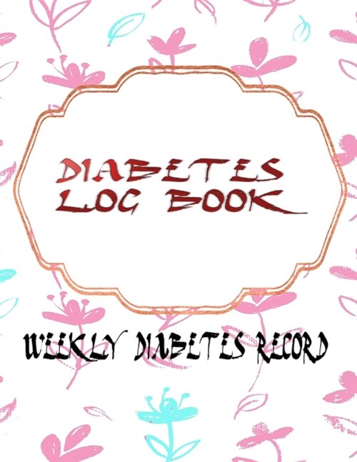 Diabetic Record Keeping Book: Notebook Diary Pages Of Diabetes Log Sheets To Keep Track Blood Sugar Levels. It Is The Best Gift For Diabetic Dad - W (Paperback)