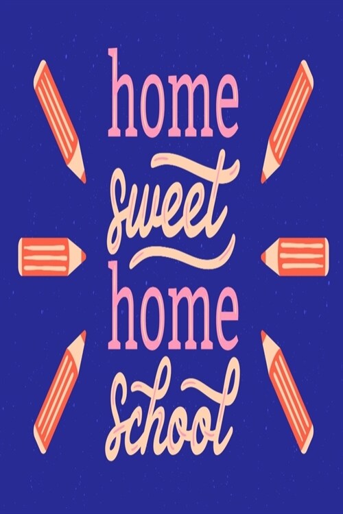 Home Sweet Home School: Teachers Undated Individual Lesson Planner and Work Diary (Paperback)