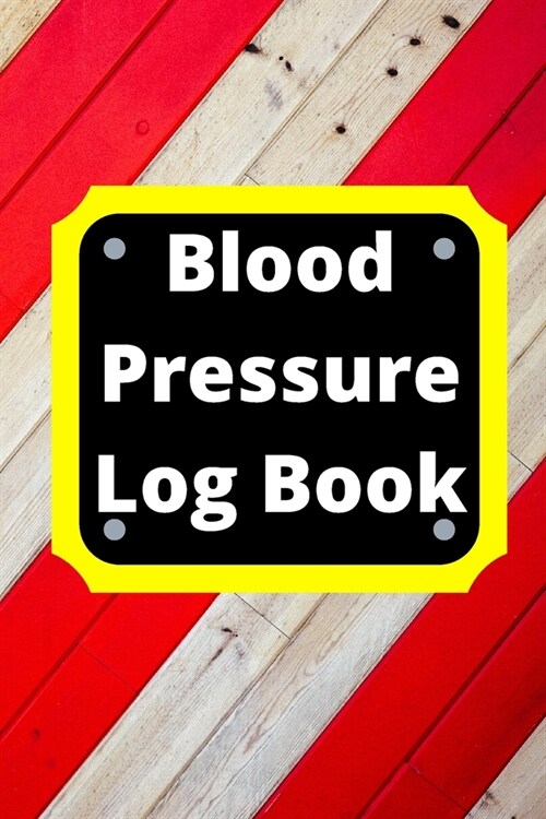 Blood Pressure Log Book: Daily Personal Record and your health Monitor Tracking Numbers of Blood Pressure, Heart Rate, Weight, Temperature (Paperback)