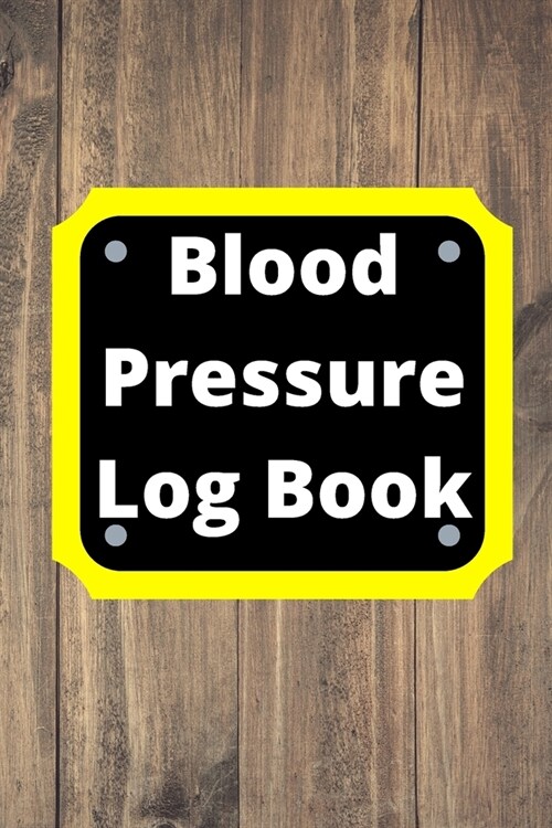 Blood Pressure Log Book: Daily Personal Record and your health Monitor Tracking Numbers of Blood Pressure, Heart Rate, Weight, Temperature (Paperback)