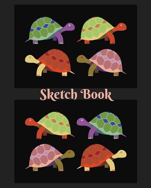 Sketch Book: Turtles; 100 sheets/200 pages; 8 x 10 (Paperback)