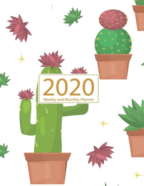 2020 Planner Weekly and Monthly: Jan 1, 2020 to Dec 31, 2020: Weekly & Monthly Planner + Calendar Views - Inspirational Quotes and Cactus Cover (2020 (Paperback)