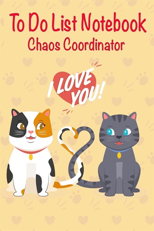 Chaos Coordinator To Do List Notebook.: To Do List Notebook With Checkboxes. - Daily Task, Meal And Fitness Planner. - Cute Cat Valentine Cover - Spec (Paperback)