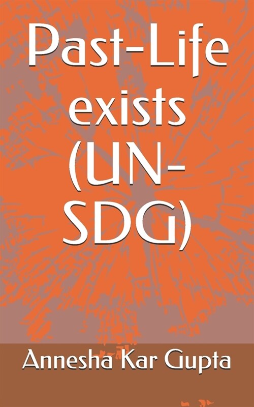 Past-Life exists (UN-SDG) (Paperback)