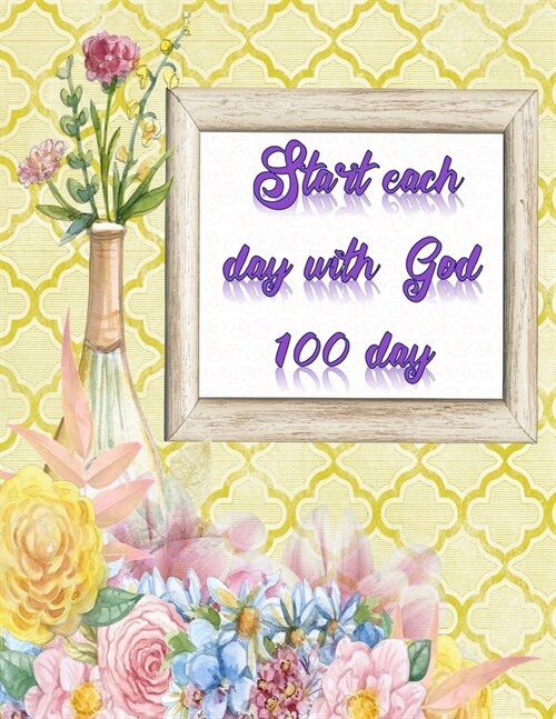 Start each day with God: Simple Guide To Devotion with GOD for Christian in 40 Days (Paperback)