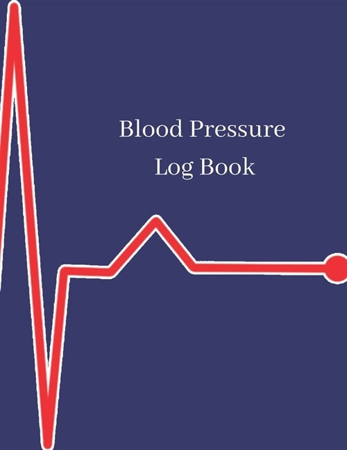 Blood Pressure Log Book: Daily Personal Record and your health Monitor Tracking Numbers of Blood Pressure, Heart Rate, Weight, Temperature, Not (Paperback)