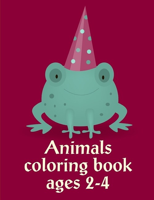 Animals Coloring Book Ages 2-4: Creative haven christmas inspirations coloring book (Paperback)