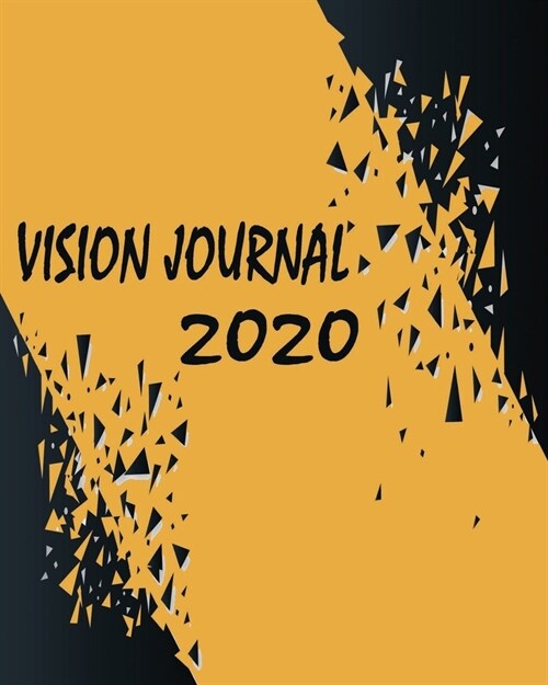 Vision Journal 2020: Vision Board Journal - Goal Planning & Actualization Tracker and Planner - A Book to Design Action Plans for Attractin (Paperback)