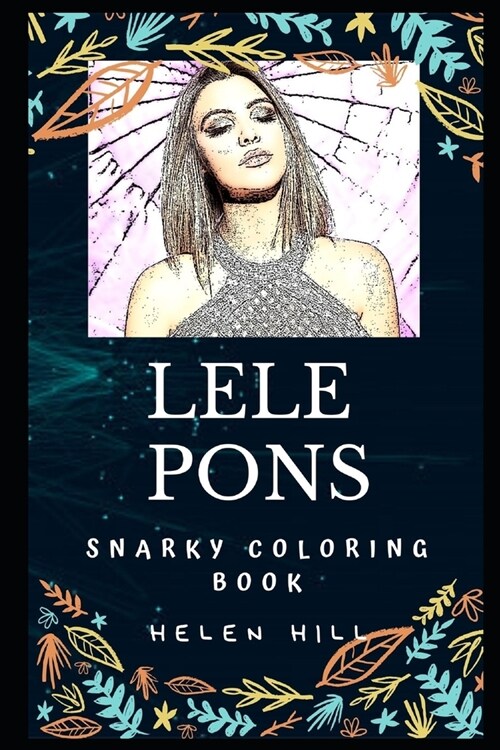 Lele Pons Snarky Coloring Book: An American Internet Celebrity (Paperback)