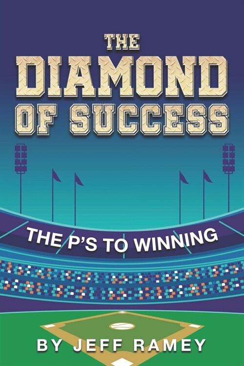 The Diamond of Success: The Ps to Winning (Paperback)