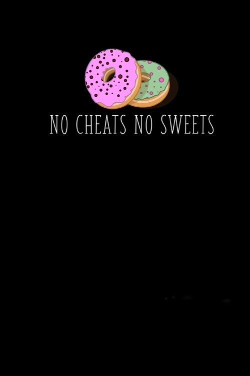 No Cheats No Sweets - Your notebook for all cases: Even the weakest ink is stronger than the strongest brain (Paperback)