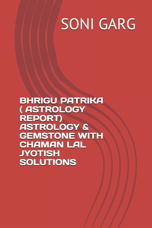 Bhrigu Patrika ( Astrology Report) Astrology & Gemstone with Chaman Lal Jyotish Solutions (Paperback)