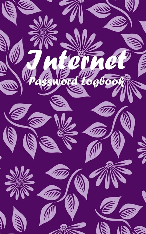 Internet Password Logbook: A Beautiful PurPle Cover Internet Password Notebook, Internet Address and password Logbook. Design with cute PurPle fl (Paperback)