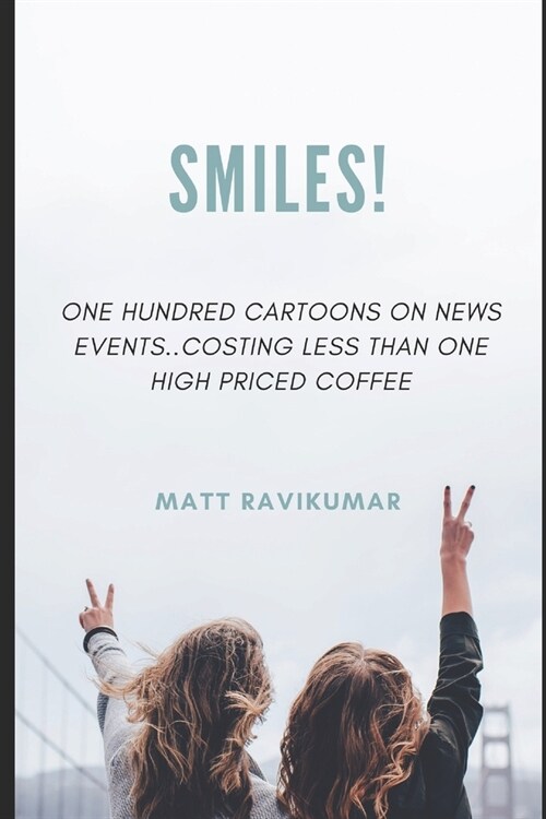 Smiles!: One Hundred Cartoons On News Events (Paperback)