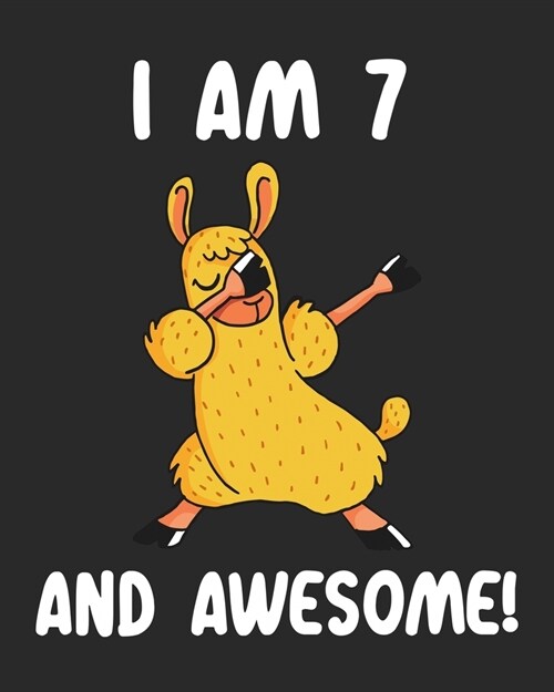 I am 7 And Awesome: Sketchbook and Journal for Kids, Writing and Drawing, Personalized Birthday Gift for 7 Year Old Boys and Girls, Funny (Paperback)