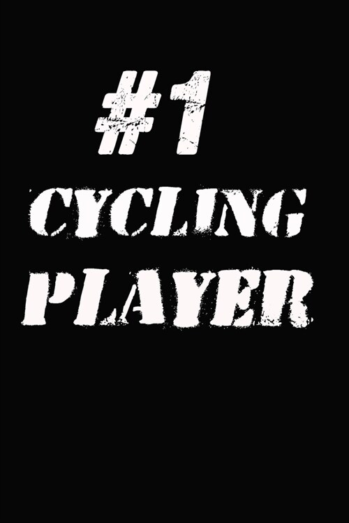 #1 Cycling Player Notebook: Lined Notebook / Journal Gift, 120 Pages, 6x9, Soft Cover, Matte Finish (Paperback)