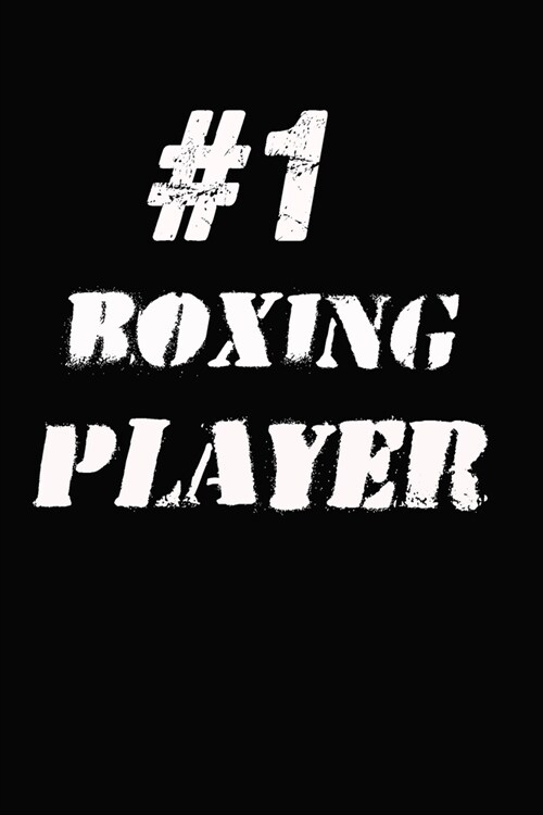 #1 Boxing Player Notebook: Lined Notebook / Journal Gift, 120 Pages, 6x9, Soft Cover, Matte Finish (Paperback)