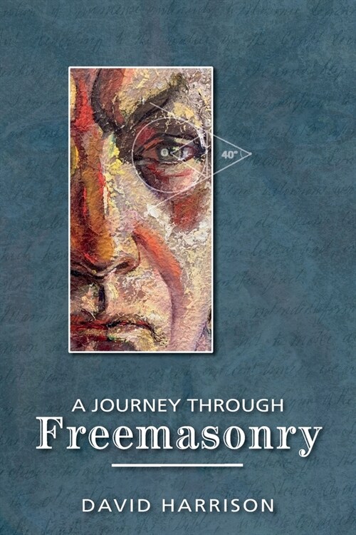 A Journey Through Freemasonry (Paperback)